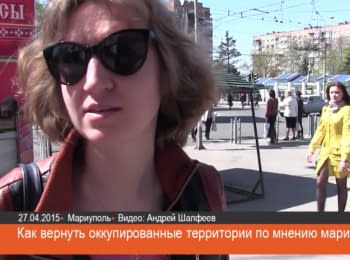 Residents of Mariupol on how to return the occupied territories