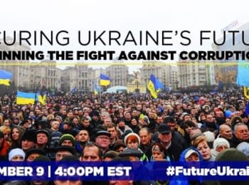 Securing Ukraine’s Future: Winning The Fight Against Corruption